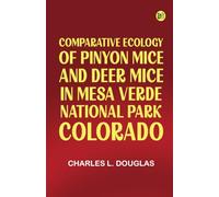 Comparative Ecology of Pinyon Mice and Deer Mice in Mesa Verde National Park Colorado