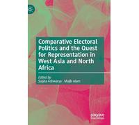 Comparative Electoral Politics and the Quest for Representation in West Asia and North Africa