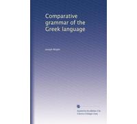 Comparative grammar of the Greek language: Volume 1