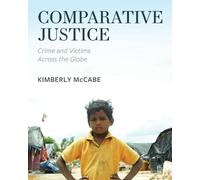Comparative Justice: Crime and Victims Across the Globe