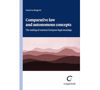 Comparative law and autonomous concepts. The making of common European legal meanings