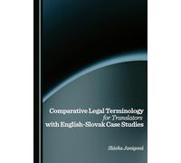Comparative Legal Terminology for Translators with English-Slovak Case Studies
