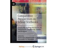 Comparative Perspectives on School Textbooks: Analyzing Shifting Discourses on Nationhood, Citizenship, Gender, and Religion