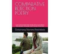 COMPARATIVE REJECTION POETRY: SAD LOVE POEMS FOR THOSE WHO HAVE BEEN MEASURED, WEIGHED AND FOUND WANTING