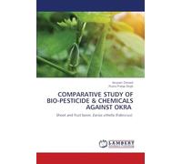 Comparative Study of Bio-Pesticide & Chemicals Against Okra: Shoot and fruit borer, Earias vittella (Fabricius)