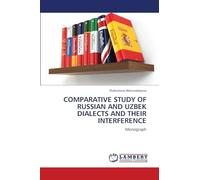 Comparative Study of Russian and Uzbek Dialects and Their Interference: Monograph