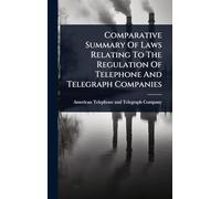 Comparative Summary Of Laws Relating To The Regulation Of Telephone And Telegraph Companies