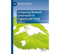 Comparing Network Governance in England and China (Understanding Governance)