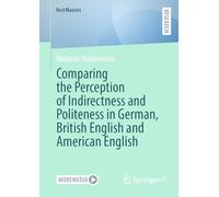Comparing the Perception of Indirectness and Politeness in German, British English and American English (BestMasters)
