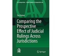 Comparing the Prospective Effect of Judicial Rulings Across Jurisdictions: 3 (Ius Comparatum - Global Studies in Comparative Law)