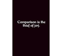 Comparison Is The Thief Of Joy. - Journals For Writing - Gift For Women And Men - Notebook - Cute Journal - Lined Journal - Writing Journal - Bookmark