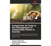 Comparison of Costs in the Management of Undesirable Plants in Acerola: Costs involved in managing undesirable plants in the cultivation of acerola (Malpighia Ermaginata, DC) in Ubajara, Ceará