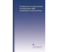 Comparison of international transportation R&D expenditures and priorities
