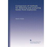 Comparison of methods for detecting and analyzing fumes from explosives