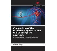 Comparison of the Guiraudon approach and the Sondergaard approach: In mitral valve surgery: incidence of pacemaker