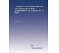 Comparison of two methods for studying relative performance of explosives in rock