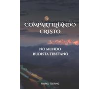 Compartilhando Cristo no mundo budista tibetano