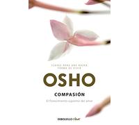 Compasión (Claves para una nueva forma de vivir): El florecimiento supremo del amor (Best Seller | No Ficción)