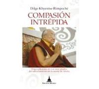 Compasión intrépida: Una explicación de los siete puntos del adiestramiento de la mente de Atisha.