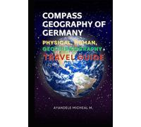Compass Geography of Germany: Physical, Human, Geocrisisography and Travel Guide