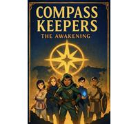 Compass Keepers: The Awakening