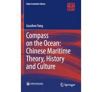 Compass on the Ocean: Chinese Maritime Theory, History and Culture (China Academic Library)