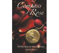 Compass Rose: Of The Rose & Thorne Series