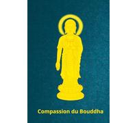 Compassion du Bouddha: Couverture brochée, 202 pages lignées couleur, pages intercalées blanche. Cadeau inspirant, joli carnet de notes pour la méditation, la relaxation & le développement personnel.