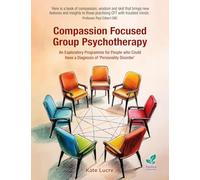Compassion Focused Group Psychotherapy: An Exploratory Programme for People who Could Have a Diagnosis of ‘Personality Disorder’