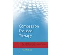 Compassion Focused Therapy: Distinctive Features (CBT Distinctive Features)
