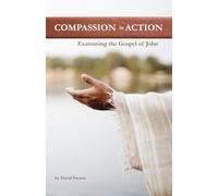 Compassion in Action: Examining the Gospel of John