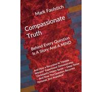 Compassionate Truth: Behind Every Question Is A Story And A MIND