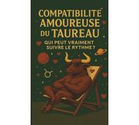 Compatibilité amoureuse du Taureau: Qui peut vraiment suivre le rythme ?