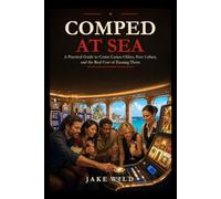 Comped at Sea: A Practical Guide to Cruise Casino Offers, Free Cabins, and the Real Cost of Earning Them (Learn The Odds)