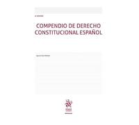 Compendio de Derecho Constitucional Español 4ª Edición (Manuales de Derecho Constitucional)