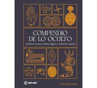Compendio de lo oculto: Artefactos arcanos, rituales mágicos y simbolismo sagrado: 47 (Grandes Temas)