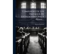 Compendio De Los Tratados De LegislaciÃ3n Civil Y Penal...