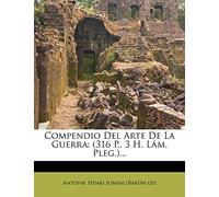Compendio del Arte de La Guerra: (316 P., 3 H. L M. Pleg.)...