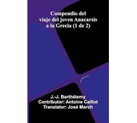 Compendio Del Viaje Del Joven Anacarsis A La Grecia (1 De 2)