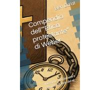 Compendio dell’“Etica protestante” di Weber: Vocazione, prestazione e razionalizzazione del sé (Kapital-istica)