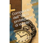 Compendio dell’“Etica protestante” di Weber: Vocazione, prestazione e razionalizzazione del sé (Kapital-istica)
