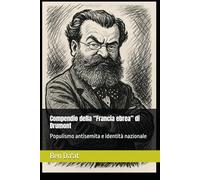 Compendio della “Francia ebrea” di Drumont: Populismo antisemita e identità nazionale (Razz-istica)