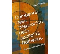 Compendio della “Meccanica dello spirito” di Rathenau: Tecnica, anima e destino (Kapital-istica)
