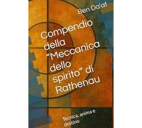 Compendio della “Meccanica dello spirito” di Rathenau: Tecnica, anima e destino (Kapital-istica)