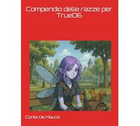 Compendio delle razze per TrueD6 (Supplementi per TrueD6)