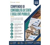 Compendio di Contabilita di Stato e degli Enti Pubblici: Una guida chiara e ragionata alla contabilità e alla finanza pubblica italiana ed europea (compendi giuridici)