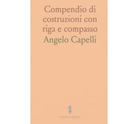 Compendio di costruzioni con riga e compasso: Istruzioni passo a passo per disegnare poligoni, cerchi e figure complesse con precisione
