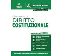 Compendio di diritto Costituzionale 2026 per l'orale di avvocato, per i concorsi e per l'università