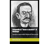 Compendio di “Sesso e carattere” di Weininger: Genere e razza nella Vienna di fine secolo (Razz-istica)