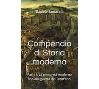 Compendio di Storia moderna: Parte I. La prima età moderna fino alla guerra dei Trent’anni